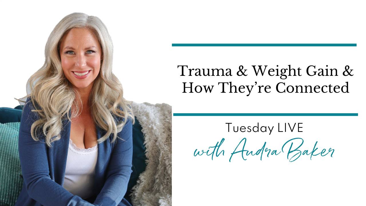 Trauma & Weight Gain & How They’re Connected